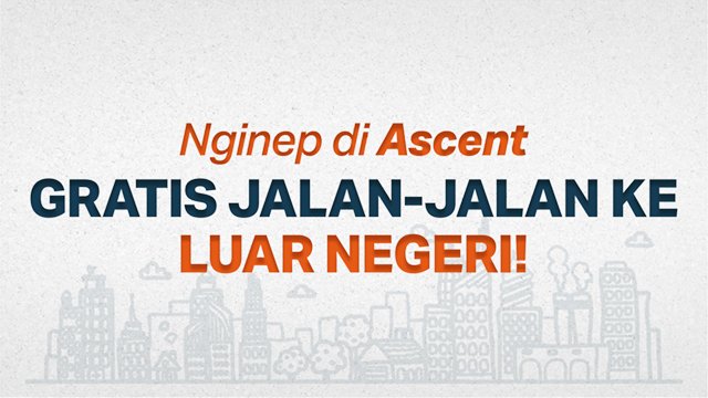 AscentVacation Diperpanjang Hingga Januari 2026, Kesempatan Liburan Impian Masih Terbuka!